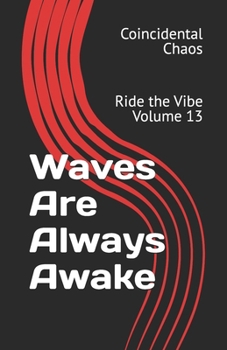 Paperback Waves Are Always Awake: Ride the Vibe Volume 13 Book