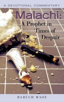Paperback Malachi: A Prophet in Times of Despair: A Devotional Commentary Book