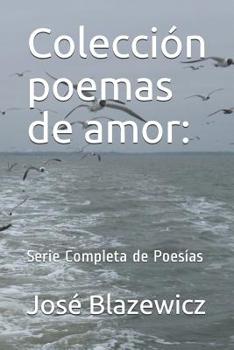 Paperback Colección Poemas de Amor: : Serie Completa de Poesías [Spanish] Book