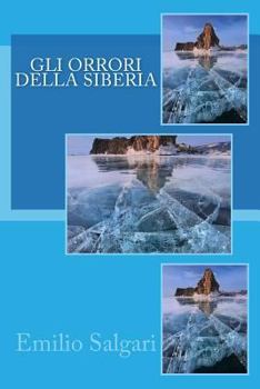 Gli orrori della Siberia - Book #1 of the Romanzi russi