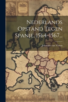 Paperback Nederlands Opstand Tegen Spanje, 1564-1567... [Dutch] Book