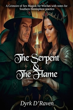 The Serpent & The Flame: A Grimoire of Sex Magick