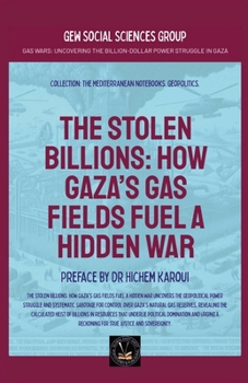 Paperback The Stolen Billions: How Gaza's Gas Fields Fuel A Hidden War Book