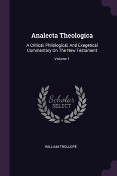 Paperback Analecta Theologica: A Critical, Philological, And Exegetical Commentary On The New Testament; Volume 1 Book