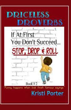 Paperback Priceless Proverbs - Book 2: Funny Happens When Kids Finish Famous Sayings Book