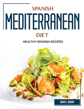 Paperback Spanish Mediterranean Diet: Healthy Spanish Recipes Book