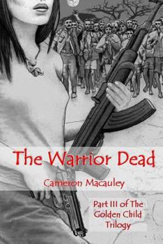 Paperback The Warrior Dead: Part III of The Golden Child Trilogy Book