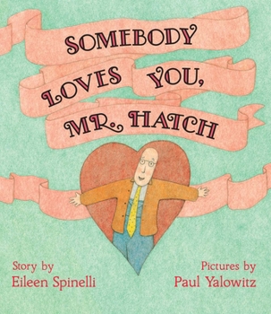 Hardcover Somebody Loves You, Mr. Hatch Book