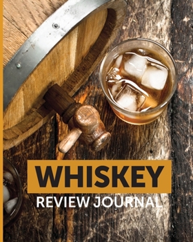 Whiskey Review Journal: Tasting Whiskey Notebook - Cigar Bar Companion - Single Malt - Bourbon Rye Try - Distillery Philosophy - Scotch - Whisky Gift - Orange Roar