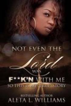 Paperback Not Even The Lord Was F**K'n With Me Book