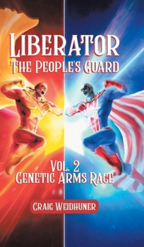 Hardcover Liberator: Vol. 2 Genetic Arms Race Book