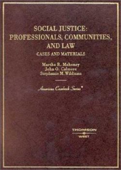 Hardcover Social Justice: Professionals, Communities and Law: Cases and Materials Book