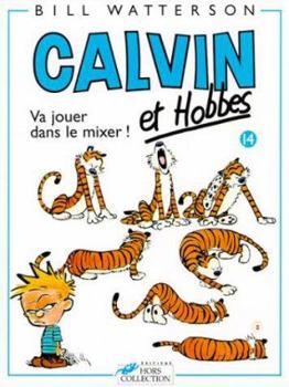 Paperback Va Jouer Dans Le Mixer = Calvin and Hobbes [French] Book