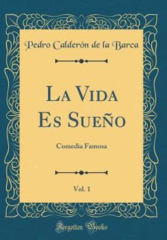 Hardcover La Vida Es Sue?o, Vol. 1: Comedia Famosa (Classic Reprint) [Spanish] Book