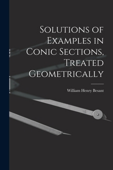 Paperback Solutions of Examples in Conic Sections, Treated Geometrically Book