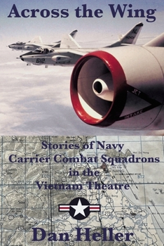 Paperback Across the Wing: Stories of Navy Carrier Combat Squadrons in the Vietnam Theatre Book