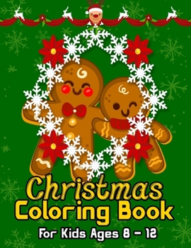 Paperback Christmas Coloring Book for Kids Ages 8-12: Big Christmas Coloring Book with Christmas Trees, Santa Claus, Reindeer, Snowman, and More! Book