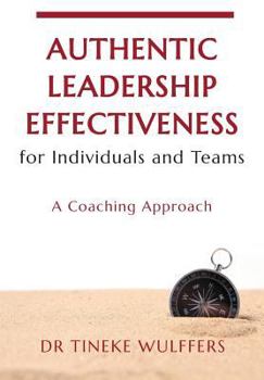 Paperback Authentic Leadership Effectiveness: for Individuals and Teams Book