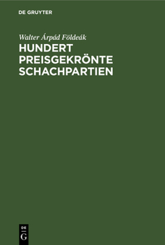 Hardcover Hundert Preisgekrönte Schachpartien [German] Book