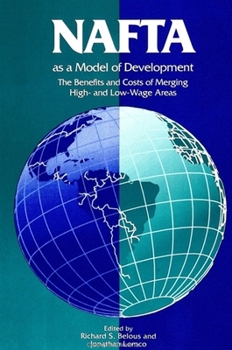 Paperback NAFTA as a Model of Development: The Benefits and Costs of Merging High- And Low-Wage Areas Book