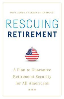 Paperback Rescuing Retirement: A Plan to Guarantee Retirement Security for All Americans Book