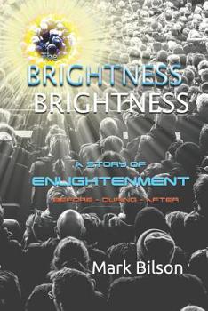 Paperback The Brightness: A story of Enlightenment Book