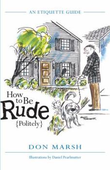 Paperback How to Be Rude Politely Book
