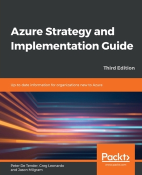 Paperback Azure Strategy and Implementation Guide - Third Edition: Up-to-date information for organizations new to Azure Book