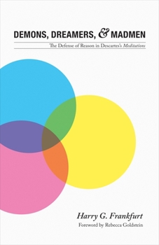 Hardcover Demons, Dreamers, and Madmen: The Defense of Reason in Descartes's Meditations Book