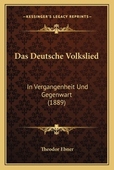 Paperback Das Deutsche Volkslied: In Vergangenheit Und Gegenwart (1889) [German] Book