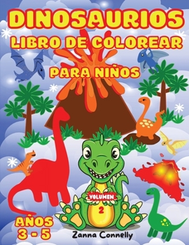 Dinosaurios Libro de colorear para niños: Dinosaurios libro de colorear con para niños.Libro para colorear bebé niña niño primer libro para colorear ... niños de 3-5 años Vol.2