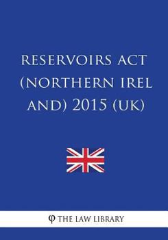 Paperback Reservoirs Act (Northern Ireland) 2015 (UK) Book