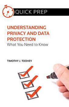 Paperback Understanding Privacy and Data Protection: What You Need to Know (Quick Prep) Book