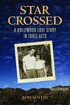 Paperback Star-Crossed: A Hollywood Love Story in Three Acts Book