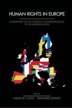 Human Rights in Europe: Commentary on the Charter of Fundamental Rights of the European Union