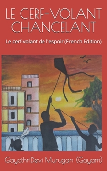 Paperback Le Cerf-Volant Chancelant: Le cerf-volant de l'espoir (French Edition) [French] Book