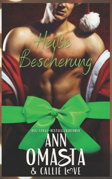 Paperback Heiße Bescherung: Zwei prickelnde Weihnachtsnovellen: Sein erstes Mal (Nick) & Hollys Fake-Date zu Weihnachten [German] Book