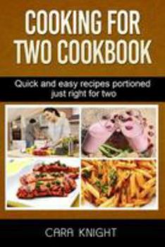 Paperback Cooking For Two Cookbook: Quick and easy recipes portioned just right for two Book