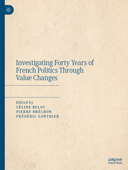 Hardcover Investigating Forty Years of French Politics Through Value Changes Book