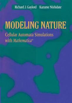 Paperback Modeling Nature: Cellular Automata Simulations with Mathematica(r) Book