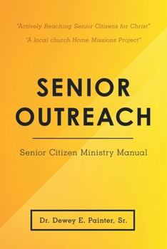 Paperback Senior Outreach: Senior Citizen Ministry Manual Book