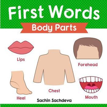 Paperback First Words (Body Parts): Early Education book of body parts, organs, muscles, and bones for kids Book