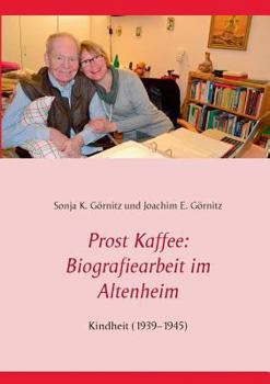 Paperback Prost Kaffee: Biografiearbeit im Altenheim: Kindheit (1939-1945) [German] Book