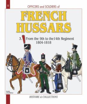 Paperback French Hussars: Volume 3 - From the 9th to the 14th Regiment, 1804-1818 Book