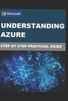 Paperback Understanding Azure: Step by Step Practical Guide Book