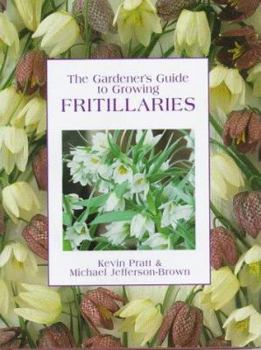 Hardcover The Gardener's Guide to Growing Fritillaries Book