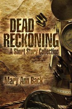 Dead Reckoning: A Short Story Collection
