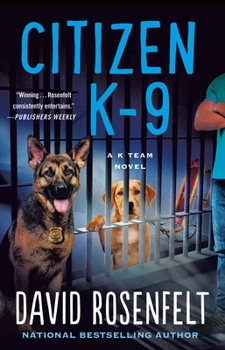 Citizen K-9 - Book #3 of the K Team