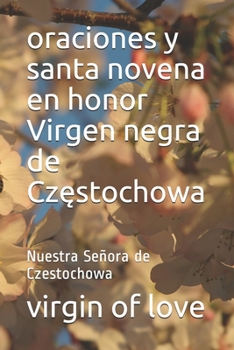 Paperback oraciones y santa novena en honor Virgen negra de Cz&#281;stochowa: Nuestra Señora de Czestochowa [Spanish] Book