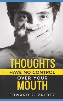 Paperback Thoughts Have No Control Over Your Mouth Book